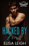 [Steel Daggers MC 05] • Hacked by Love (Steel Daggers MC Book 5)